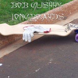 BOBGUSPPY-LONGBOARDS